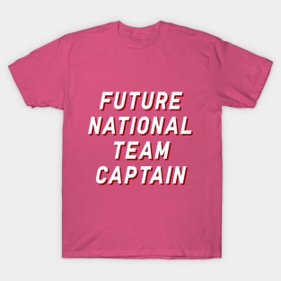 Future National Team Captain T-Shirt